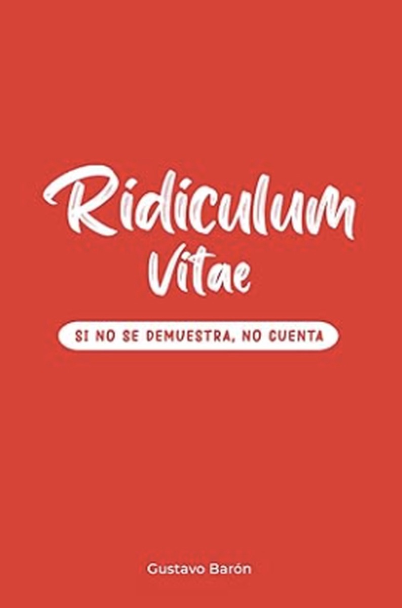 Portada del libro Ridiculum Vitae: Si no se demuestra, no cuenta, de Gustavo Barón